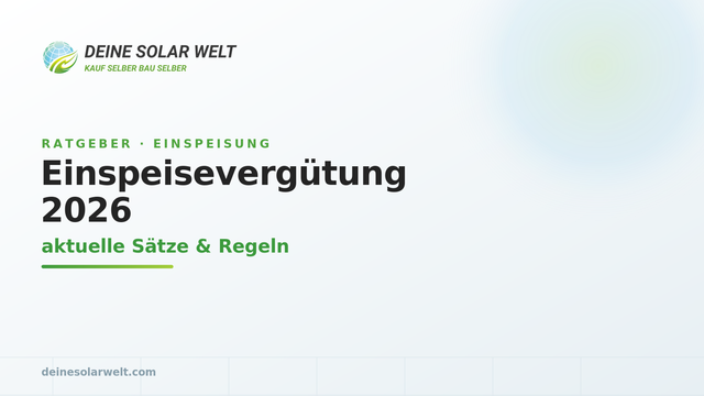 Einspeisevergütung 2026: aktuelle Sätze & Regeln