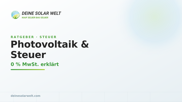 Photovoltaik & Steuer: 0 % MwSt. erklärt