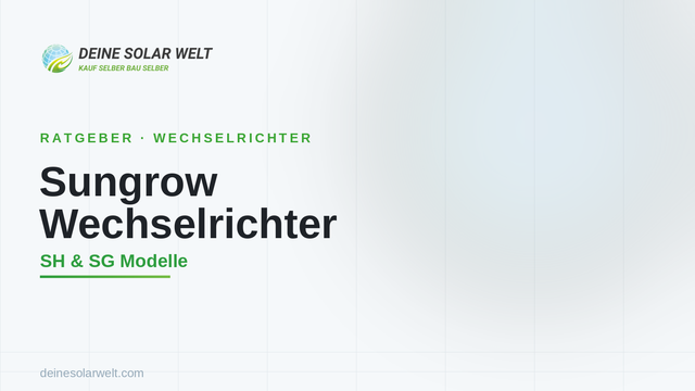 Sungrow Wechselrichter: welches Modell passt zu dir?