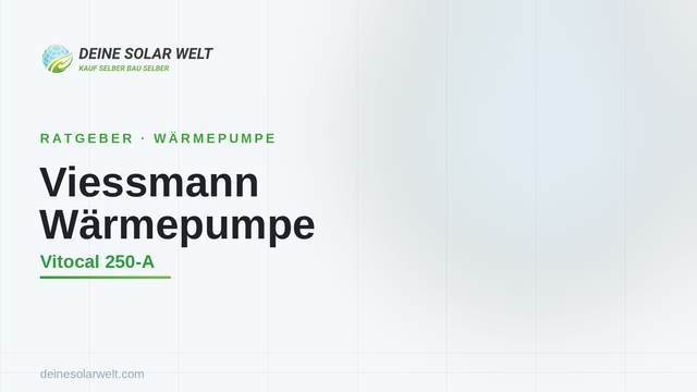 Viessmann Wärmepumpe: lohnt sich die Vitocal 250-A?