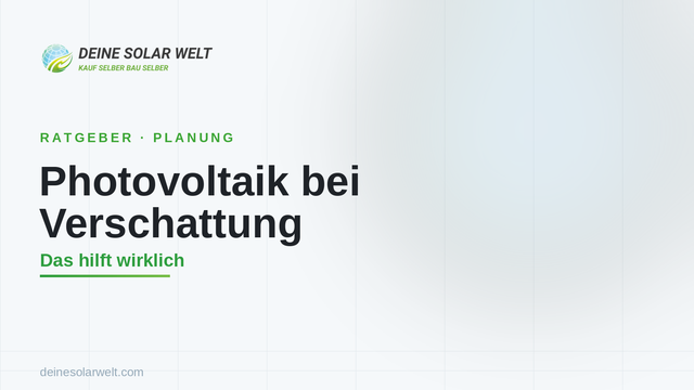 Photovoltaik bei Verschattung: was wirklich hilft