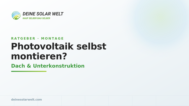Photovoltaik selbst montieren? Dach & Unterkonstruktion
