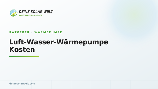 Luft-Wasser-Wärmepumpe Kosten