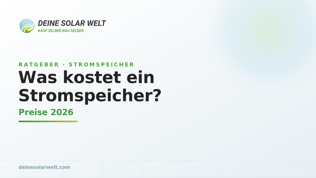 Was kostet ein Stromspeicher? Preise 2026