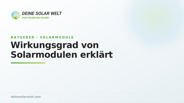 Wirkungsgrad von Solarmodulen erklärt