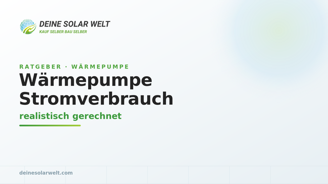 Wärmepumpe Stromverbrauch: realistisch gerechnet