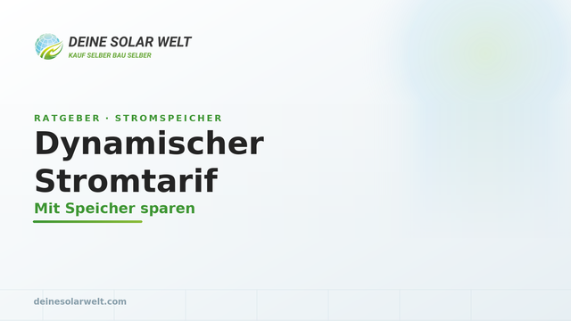 Dynamischer Stromtarif mit Speicher: lohnt sich das? (2026)