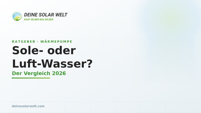 Sole-Wasser- vs. Luft-Wasser-Wärmepumpe: der Vergleich (2026)