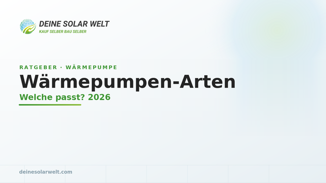 Wärmepumpen-Arten im Vergleich: welche passt zu dir? (2026)