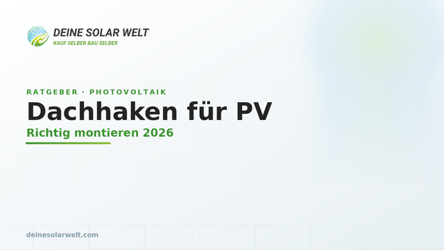 Dachhaken für Photovoltaik: Montage & Auswahl
