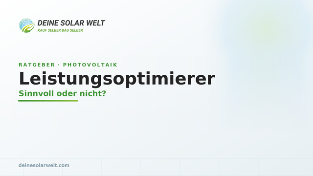 Leistungsoptimierer: wann sie sich wirklich lohnen