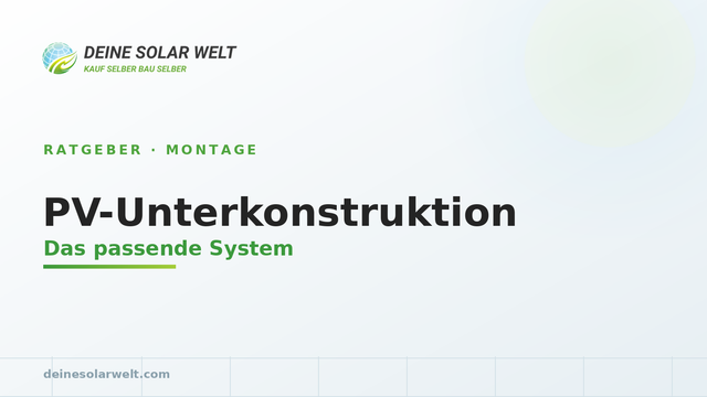 PV-Unterkonstruktion: welches System passt zu deinem Dach?