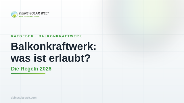 Balkonkraftwerk: Was ist 2026 erlaubt?
