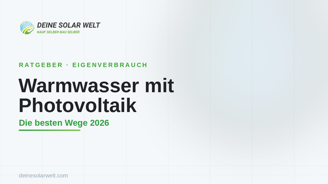 Warmwasser mit Photovoltaik: welche Lösung passt zu dir?