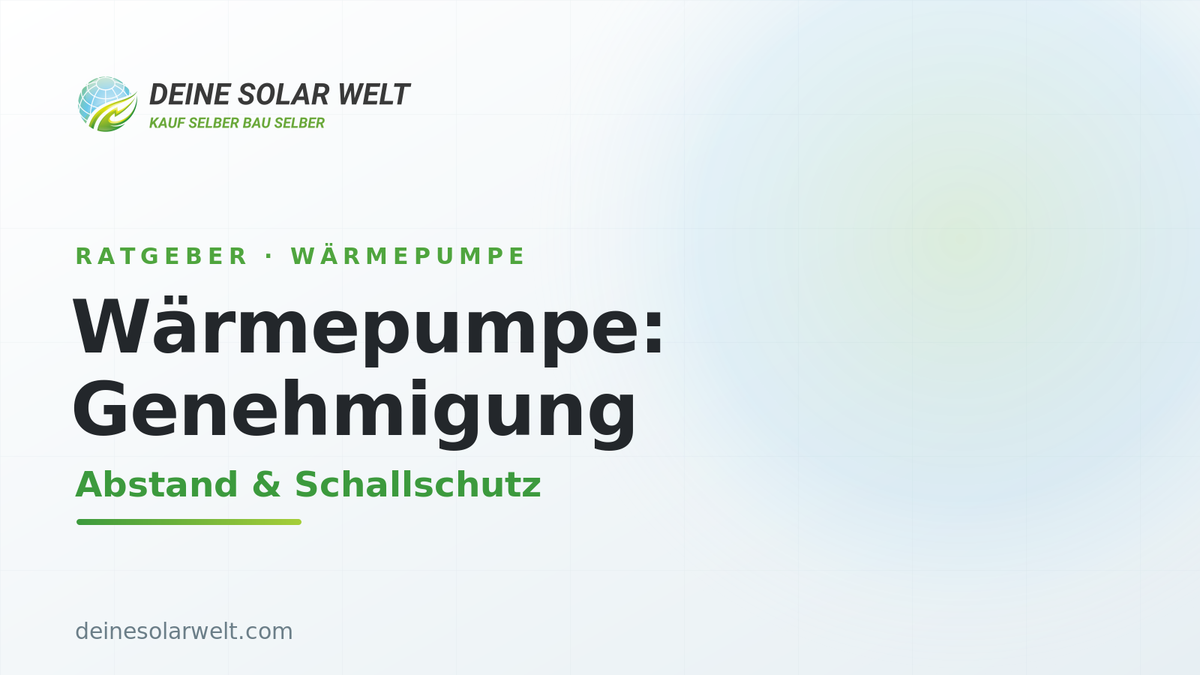 Wärmepumpe: Genehmigung, Abstand & Schallschutz