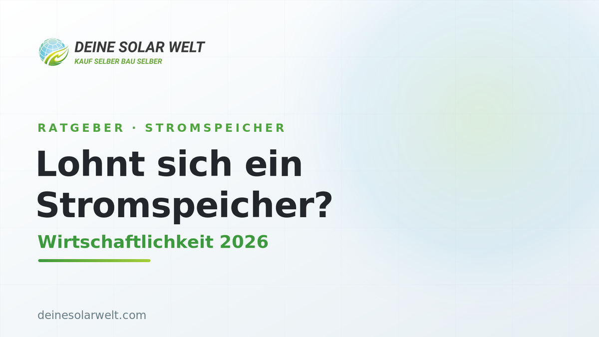 Lohnt sich ein Stromspeicher? Wirtschaftlichkeit 2026